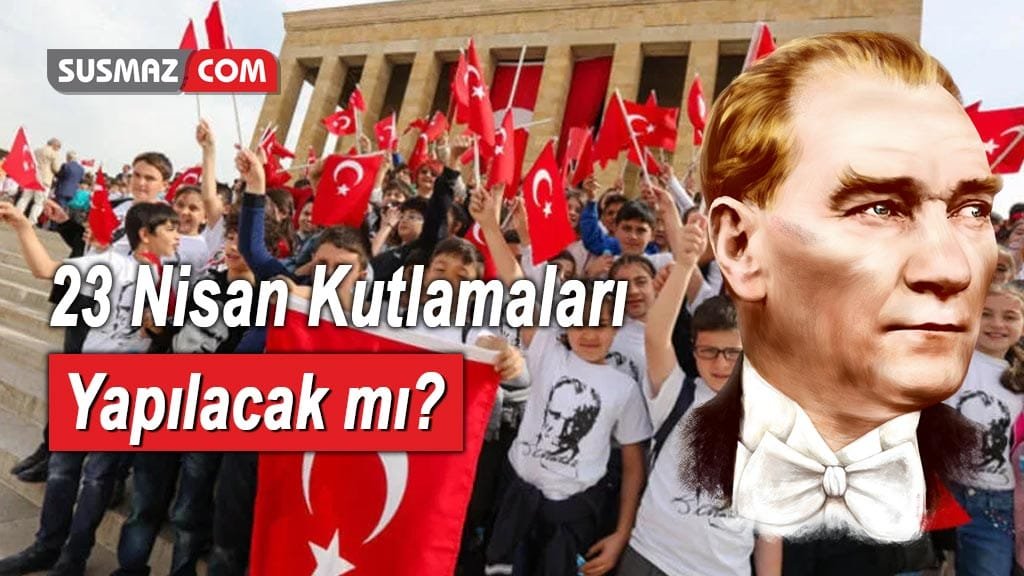 23 Nisan Kutlamaları ve Türkiye’de Kutlama Olacak mı?