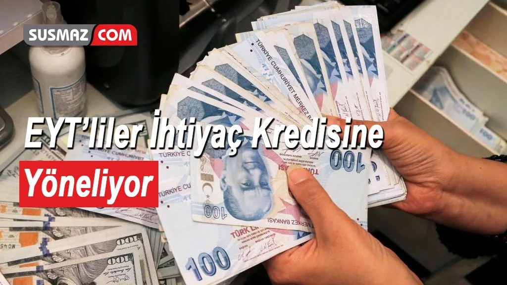 Prim borcu olan EYT’liler, ihtiyaç kredilerine yöneldi