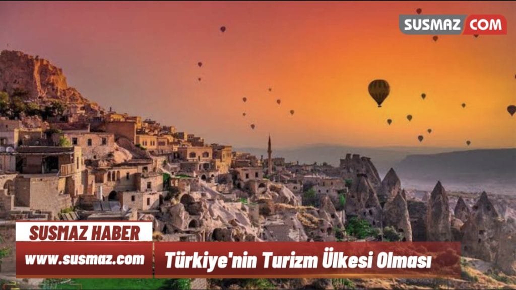 Türkiye’nin Turizm Ülkesi Olması