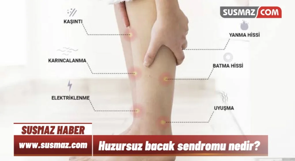 Huzursuz bacak sendromu nedir?