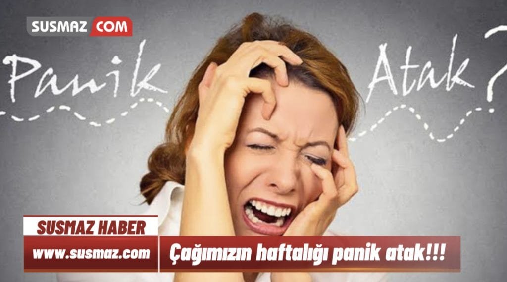 Çağımızın haftalığı panik atak!!!