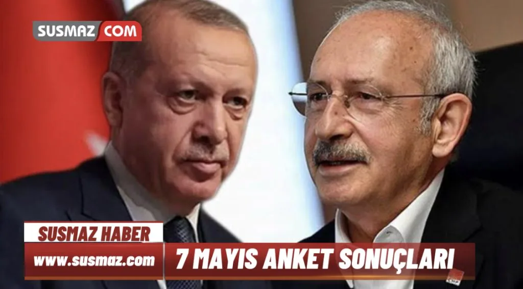 7 MAYIS ANKET SONUÇLARI