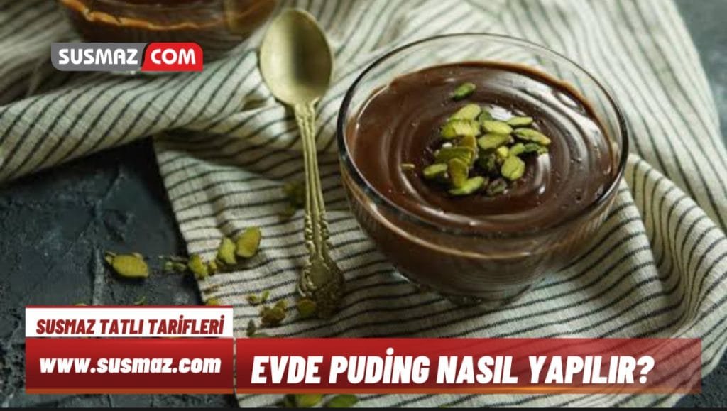 Evde Puding Nasıl Yapılır? Puding Tarifi