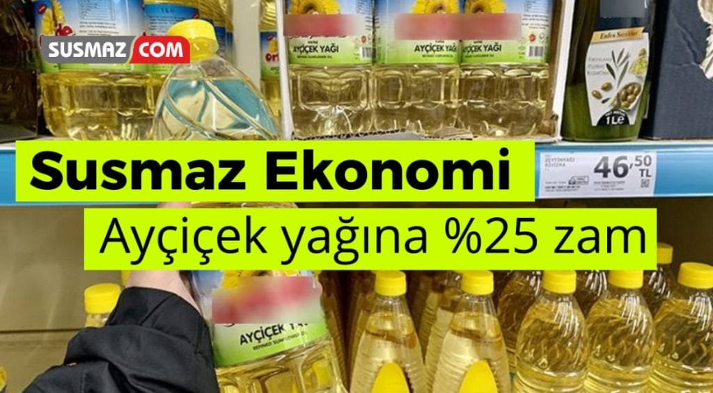 2023 yılı itibari ile Ayçiçek yağına %25 zam