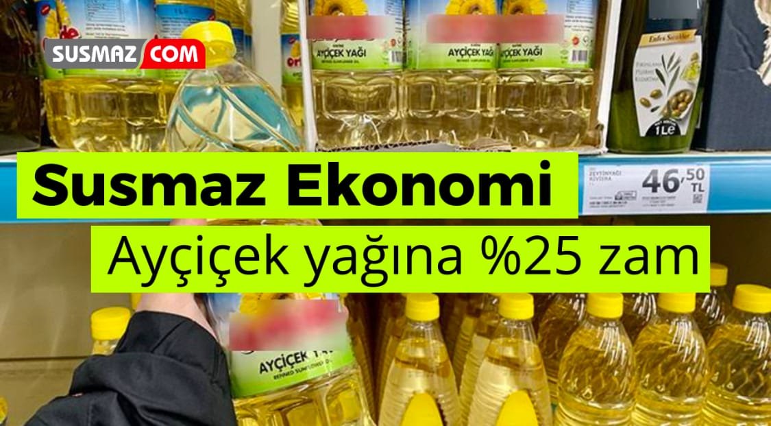 2023 yılı itibari ile Ayçiçek yağına %25 zam