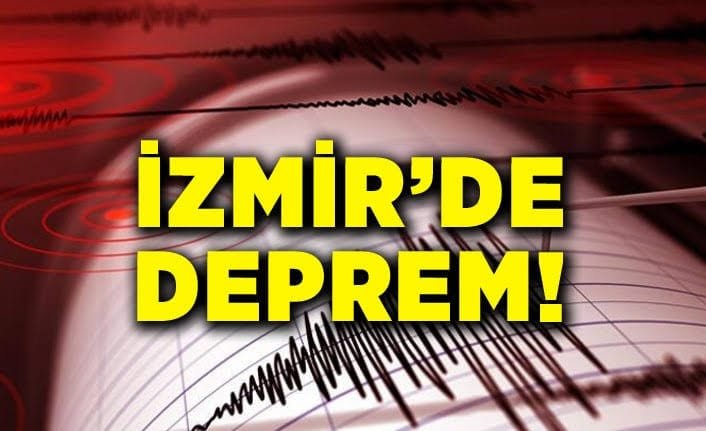 İZMİR’DE DEPREM SON DAKİKA