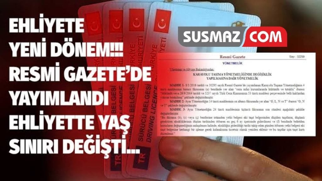 Ehliyette yaş kısıtlaması kalktı Resmi gazetede yayınlandı