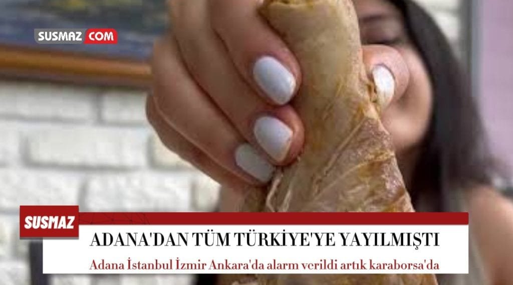 Adana’dan Türkiye’ye yayılmıştı şuan karaborsa’ya düştü