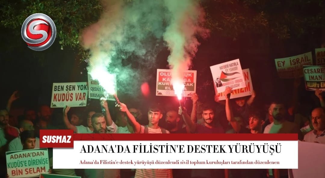 Adana’da Filistin’e Destek Yürüyüşü