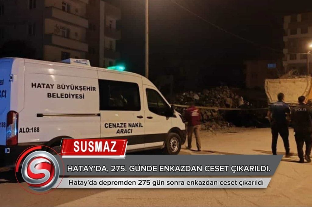 Hatay’da, 275. günde enkazdan ceset çıkarıldı.