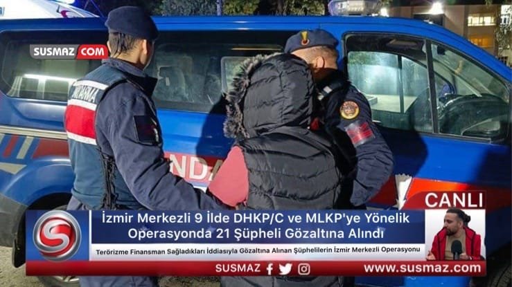 İzmir Merkezli 9 İlde DHKP/C ve MLKP’ye Yönelik Operasyonda 21 Şüpheli Gözaltına Alındı