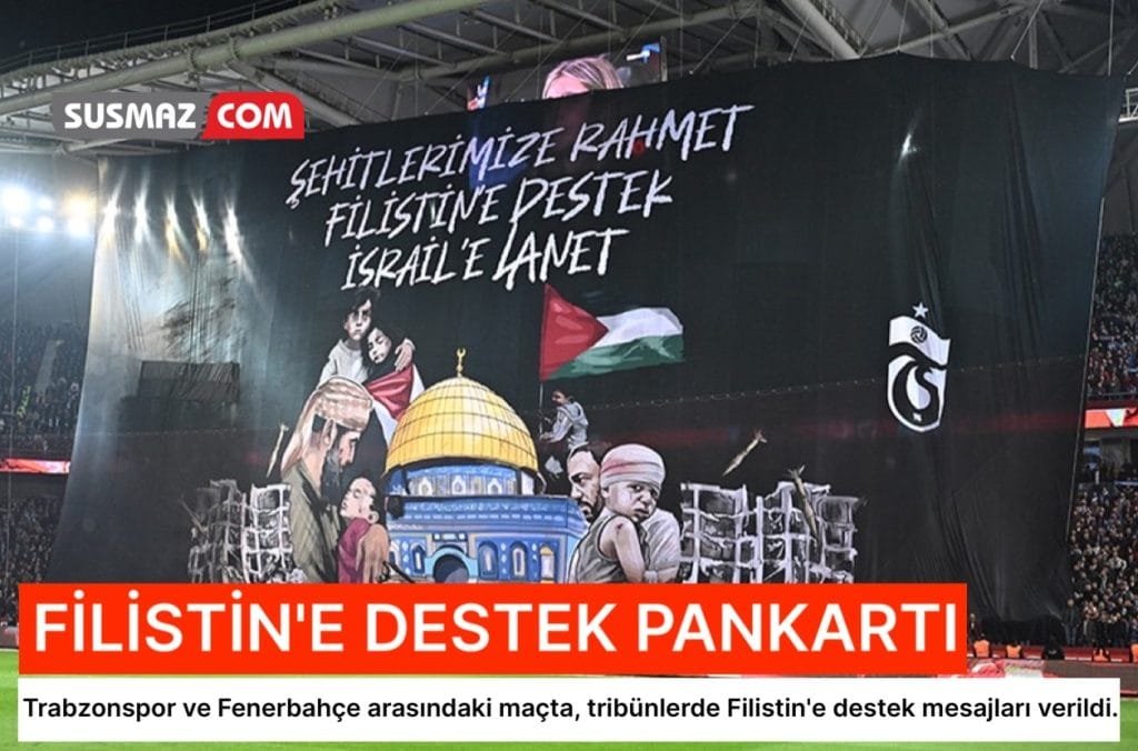 Trabzonspor – Fenerbahçe maçında Filistin’e destek pankartı 🇵🇸