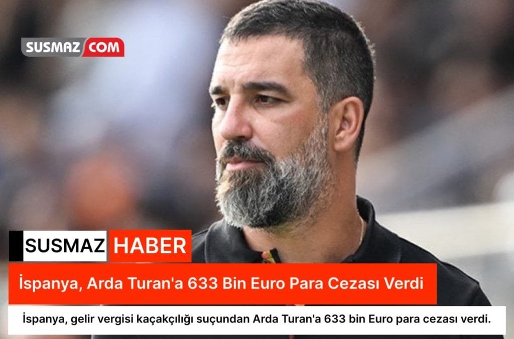 İspanya, Arda Turan’a 633 Bin Euro Para Cezası Verdi