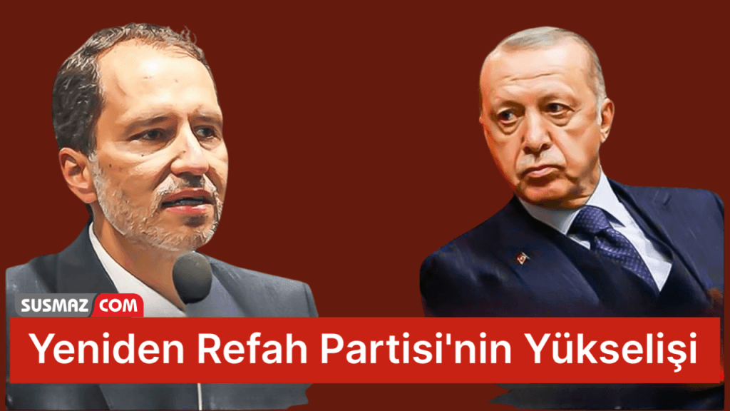 “Yeniden Refah Partisi’nin Yükselişi ve AK Parti’nin Seçim Kaybı: Türkiye’nin Ekonomik Krizi ve Siyasi Geleceği Üzerine Derinlemesine Analiz”