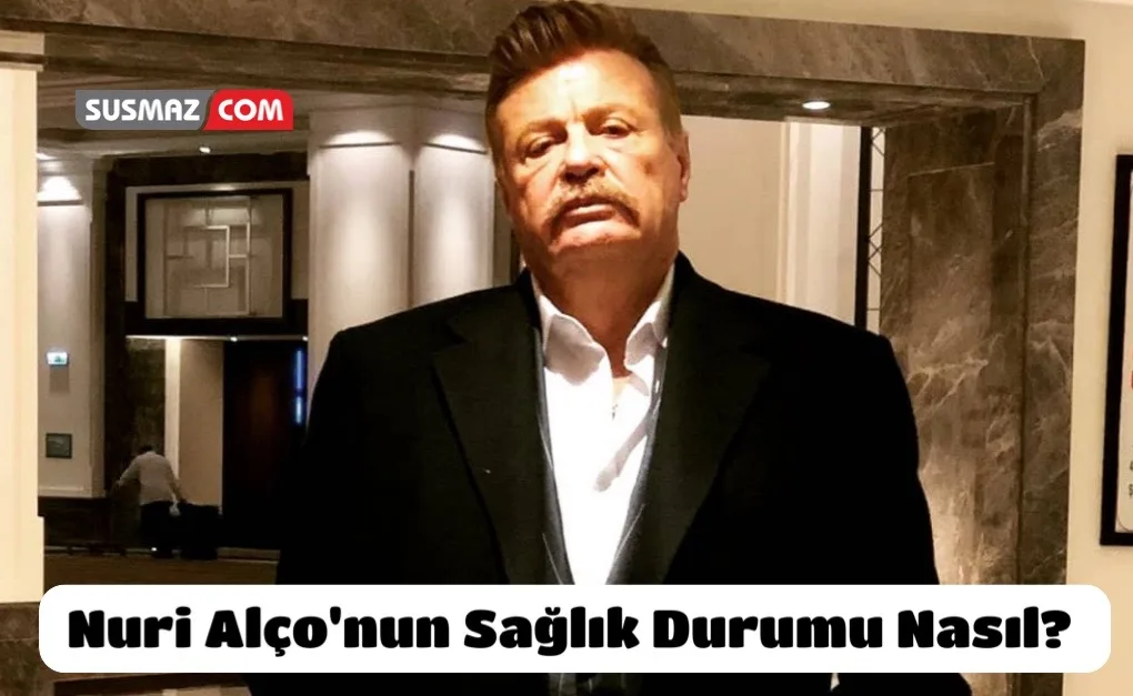 “Nuri Alço’nun Sağlık Durumu Nasıl? Efsane Oyuncudan Sevindiren Haberler!”