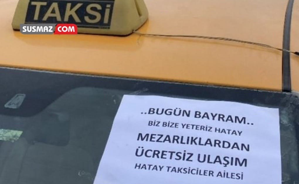 “Hatay Taksicileri Bayramda Mezarlık Ziyaretleri İçin Ücretsiz Ulaşım Sunuyor”