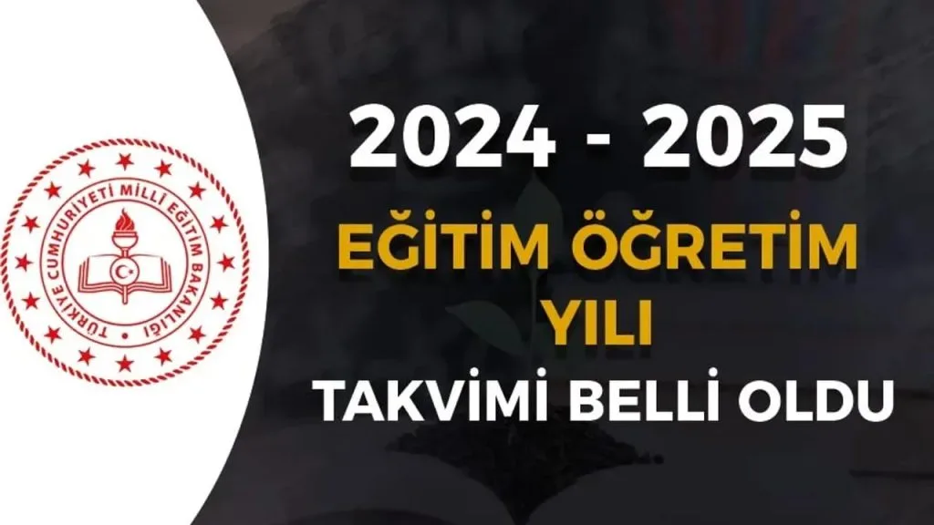 2024-2025 Eğitim Öğretim Yılı: Okulların Açılması ve Sınav Tarihleri