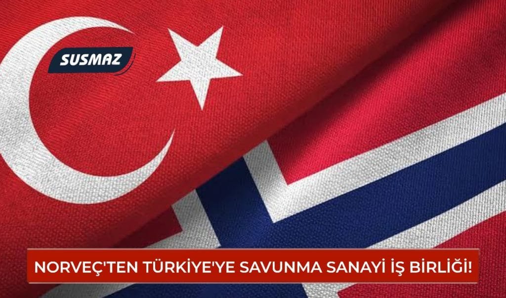 Norveç, Türkiye’ye Savunma Sanayi Kısıtlamalarını Kaldırdı! – Susmaz Haber
