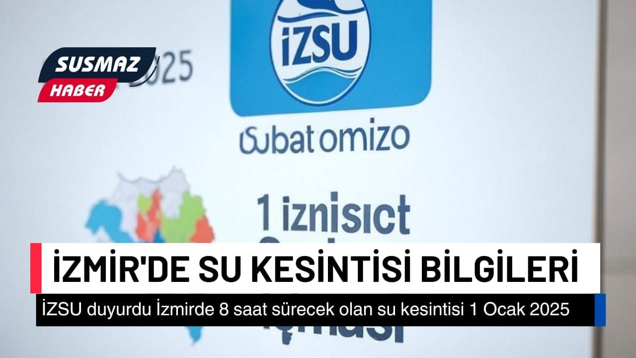 İzmir’de Su Kesintisi Bilgileri – 1 Şubat 2025