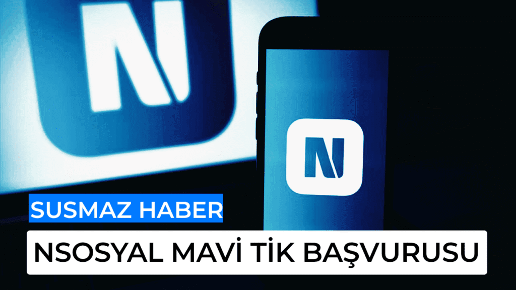 Nsosyal Mavi Tik Başvurusu: Markalar, Sanatçılar ve Ünlüler İçin Kapsamlı Rehber