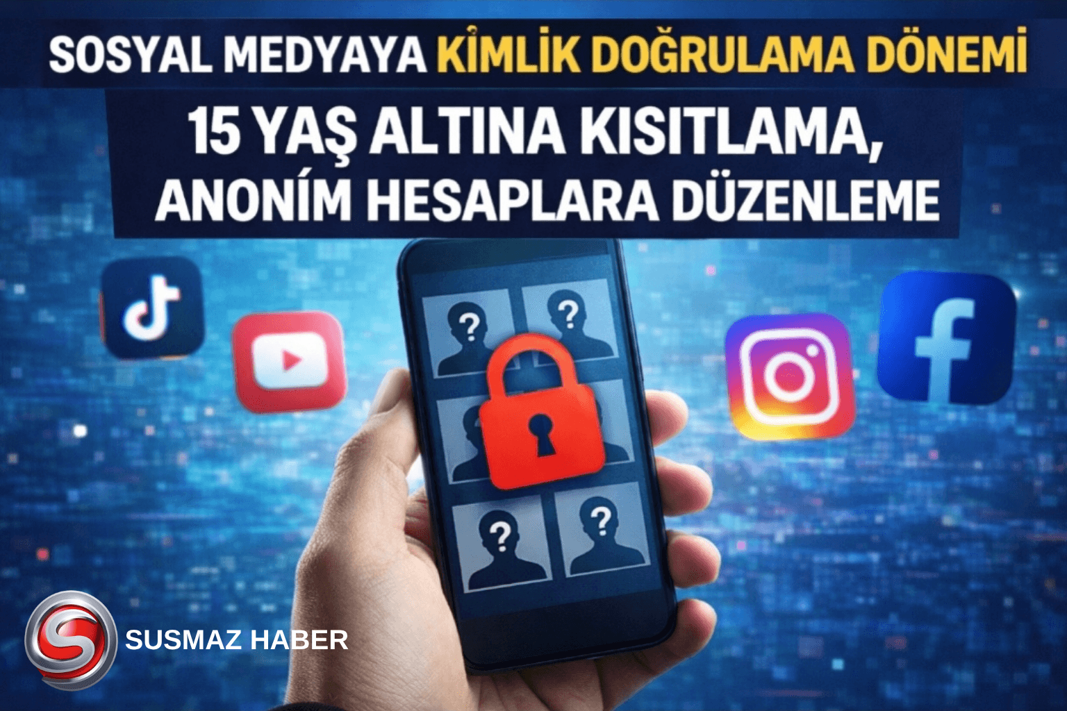 Sosyal Medyada Kimlik Doğrulama Düzenlemesi Gündemde: 15 Yaş Altına Hesap Sınırı ve Anonim Hesap Tartışması 1 sosyal medyada kimlik doğrulama