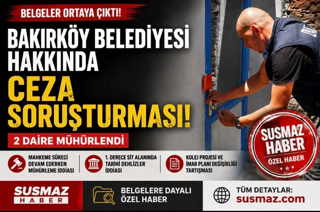 Bakırköy Belediyesi Hakkında Ceza Soruşturması: 2 Daire Mühürlendi