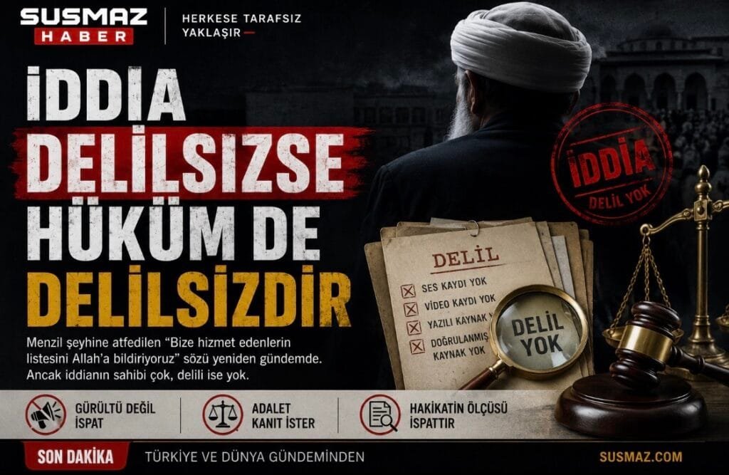 Menzil Şeyhi İddiası: İddia Delilsizse Hüküm de Delilsizdir